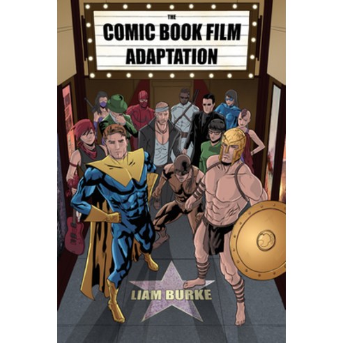 (영문도서) Comic Book Film Adaptation: Exploring Modern Hollywood S Leading Genre Hardcover, University Press of Mississ..., English, 9781628462036