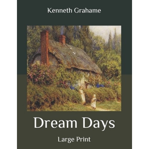 Dream Days: Large Print Paperback, Independently Published, English, 9798634021751