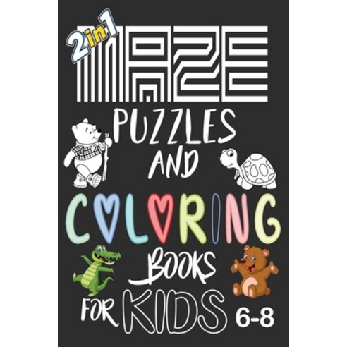Coloring Pages For Kids 6-8: Maze Activity And Coloring Book for Kids 6-8 Workbook for Games Puzzl... Paperback, Independently Published, English, 9781651945346