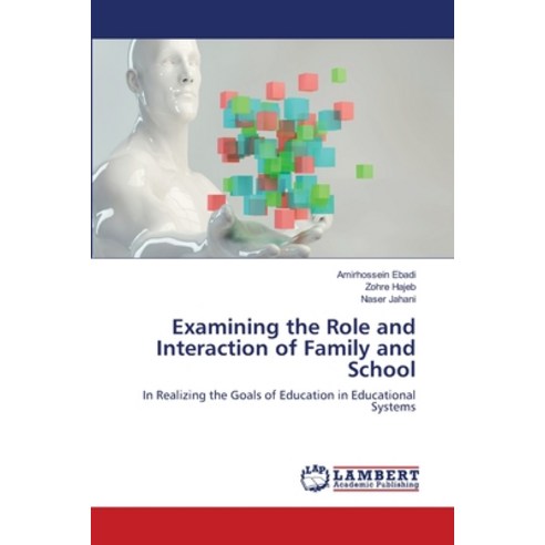 (영문도서) Examining the Role and Interaction of Family and School Paperback, LAP Lambert Academic Publis..., English, 9786207464418