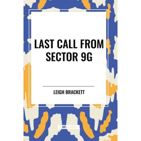 (영문도서) Last Call from Sector 9G Paperback, Start Classics, English, 9798880907137