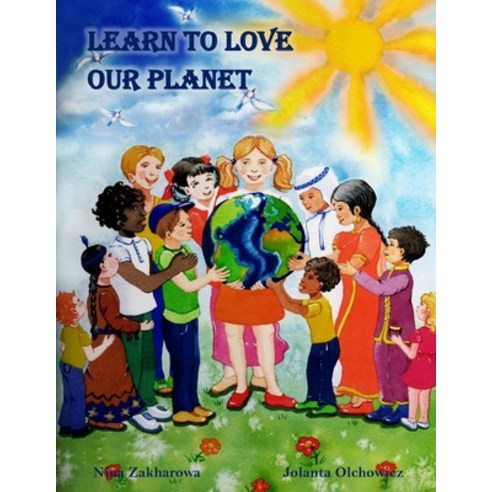 (영문도서) Learn to love our planet: Learn to love our planet Paperback, Independently Published, English, 9798518861886