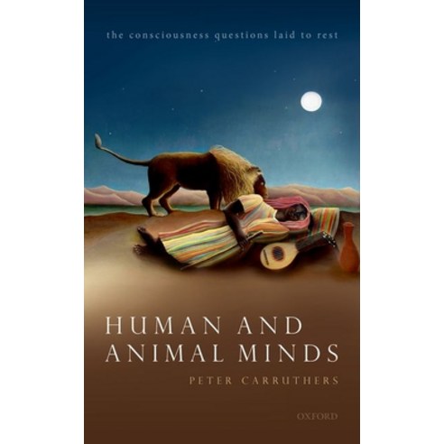 (영문도서) Human and Animal Minds: The Consciousness Questions Laid to Rest Hardcover, Oxford University Press, USA, English, 9780198843702
