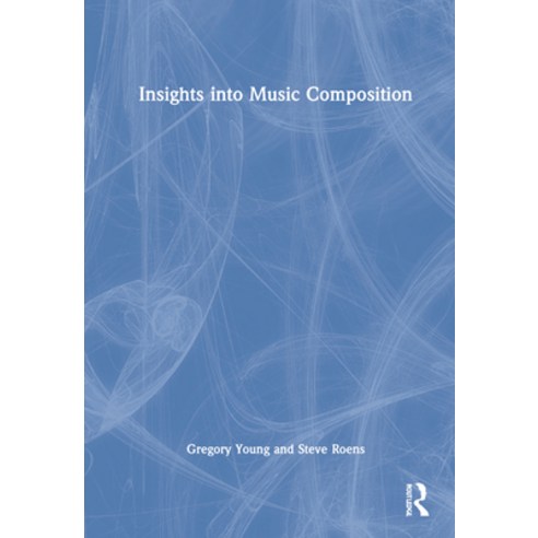 (영문도서) Insights Into Music Composition Hardcover, Routledge, English, 9781032071961