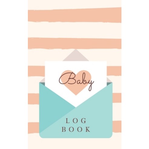 (영문도서) Baby Log Book: Activities And Supplies Needed Memorable Moments Record Sleep Feed Diapers Hardcover, Gorbate Victor, English, 9788450351033