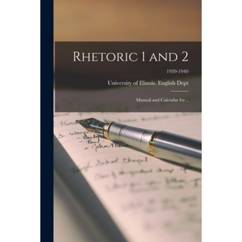 (영문도서) Rhetoric 1 and 2: Manual and Calendar for ..; 1939-1940 Paperback, Legare Street Press, English, 9781013616082