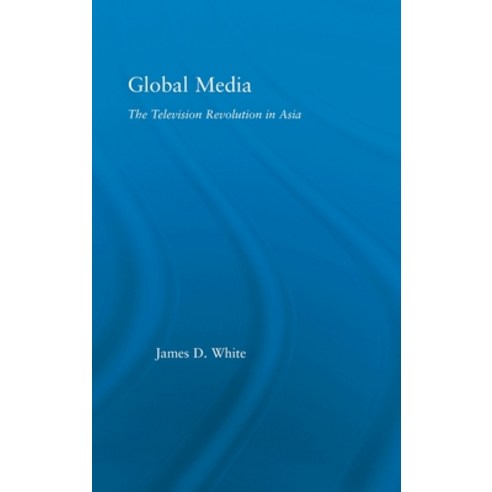 (영문도서) Global Media: The Television Revolution in Asia Hardcover, Routledge, English, 9780415973069