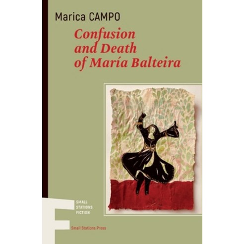 (영문도서) Confusion and Death of María Balteira Paperback, Small Stations Press, English, 9789543841332