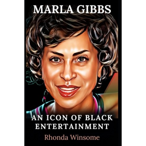 (영문도서) Marla Gibbs: An Icon Of Black Entertainment Paperback ...