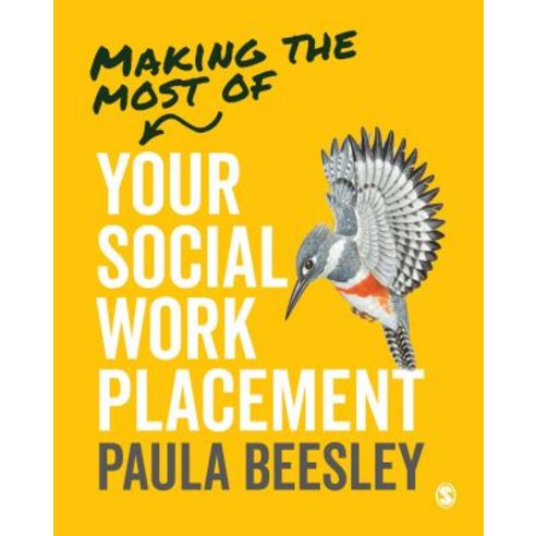 Making the Most of Your Social Work Placement Paperback, Sage Publications Ltd, English, 9781526458964