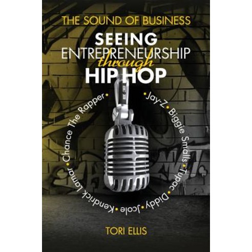(영문도서) The Sound of Business: Seeing Entrpreneurship Through Hip Hop Paperback, Tori Ellis, English, 9781732156401