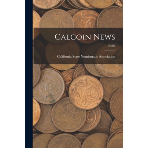 (영문도서) Calcoin News; 13n02 Paperback, Hassell Street Press, English, 9781015115224