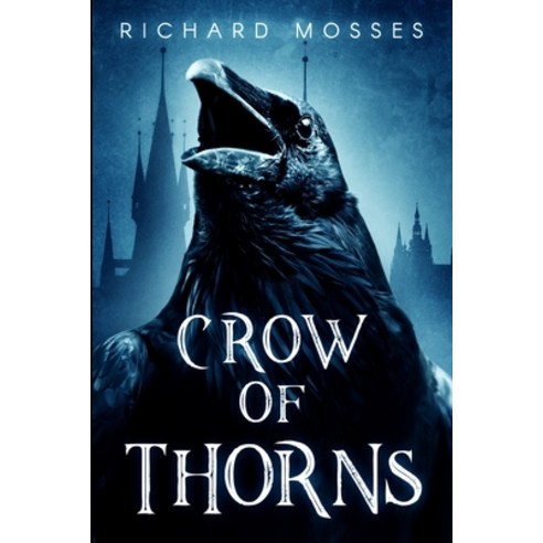 Crow Of Thorns: Clear Print Edition Paperback, Blurb, English, 9781034731856