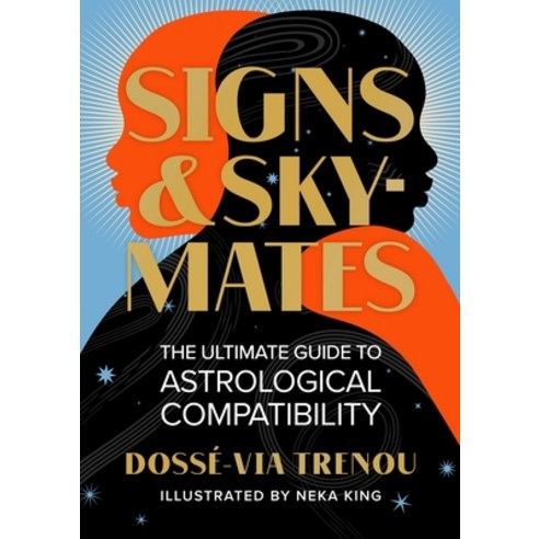 (영문도서) Signs & Skymates: The Ultimate Guide to Astrological Compatibility Hardcover, Running Press Adult, English, 9780762478019