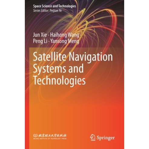 (영문도서) Satellite Navigation Systems and Technologies Paperback, Springer, English, 9789811548659