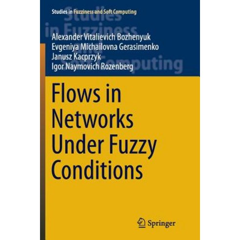 (영문도서) Flows in Networks Under Fuzzy Conditions Paperback, Springer, English, 9783319823980