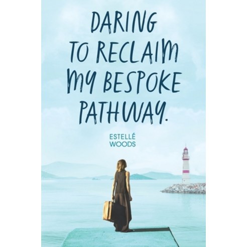 Daring to reclaim my bespoke pathway. Paperback, Green Hill Publishing, English, 9781922527219