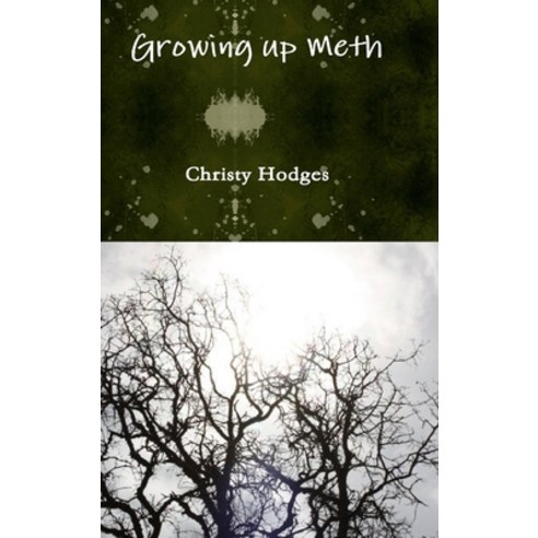 (영문도서) Growing up Meth Hardcover, Lulu.com, English, 9781794780903