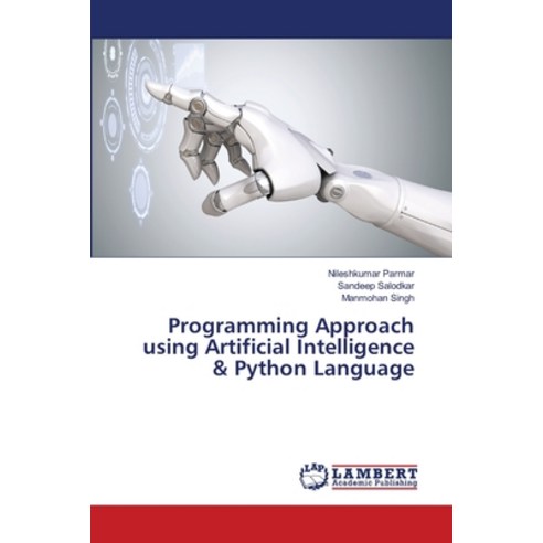 Programming Approach using Artificial Intelligence & Python Language Paperback, LAP Lambert Academic Publis..., English, 9786138327653