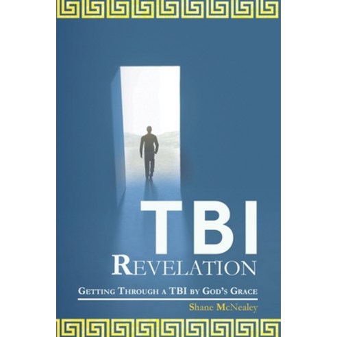 (영문도서) Tbi Revelation: Getting Through a Tbi by God''s Grace Paperback, Authorhouse, English, 9781665545471