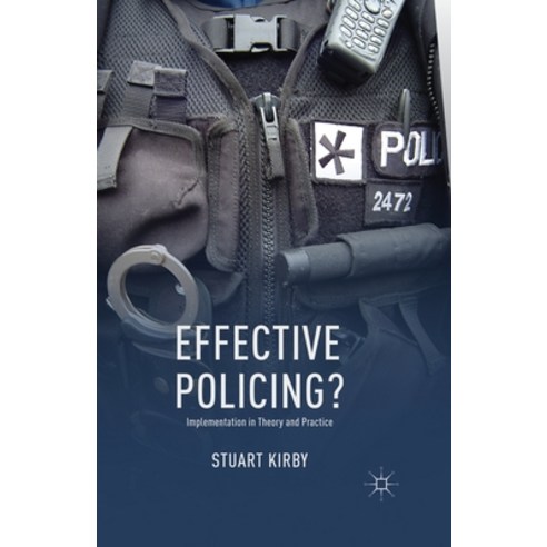 (영문도서) Effective Policing?: Implementation in Theory and Practice Paperback, Palgrave MacMillan, English, 9781349439409