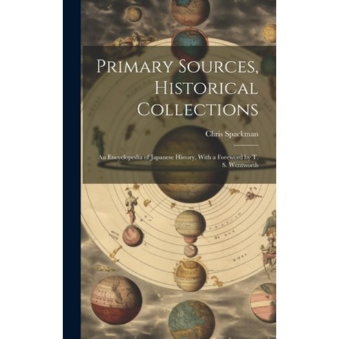 (영문도서) Primary Sources Historical Collections: An Encyclopedia of Japanese History With a Foreword... Hardcover, Legare Street Press, English, 9781020949814