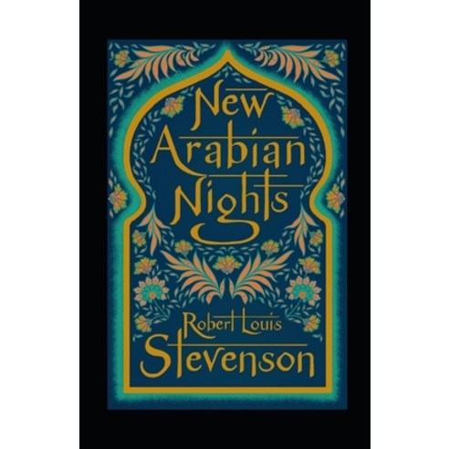 (영문도서) The New Arabian Nights Annotated Paperback, Independently Published, English, 9798514298464