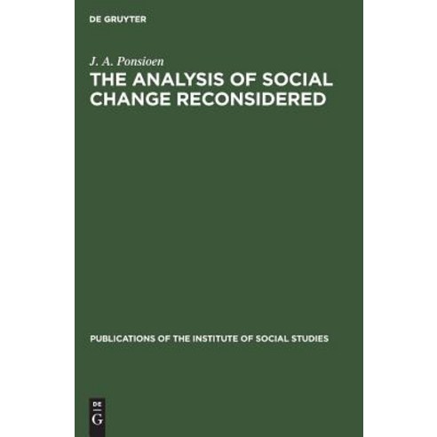 The Analysis of Social Change Reconsidered: A Sociological Study Hardcover, Walter de Gruyter, English, 9783110992526