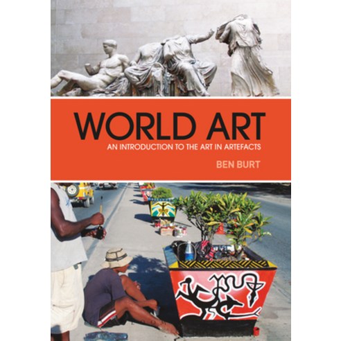 World Art: An Introduction to the Art in Artefacts Paperback, Routledge, English, 9781847889430