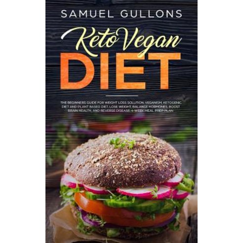 Keto Vegan Diet: Vegan Keto: The Beginners Guide for Weight Loss Solution. Veganism Ketogenic Diet ... Paperback, Independently Published, English, 9781073360895