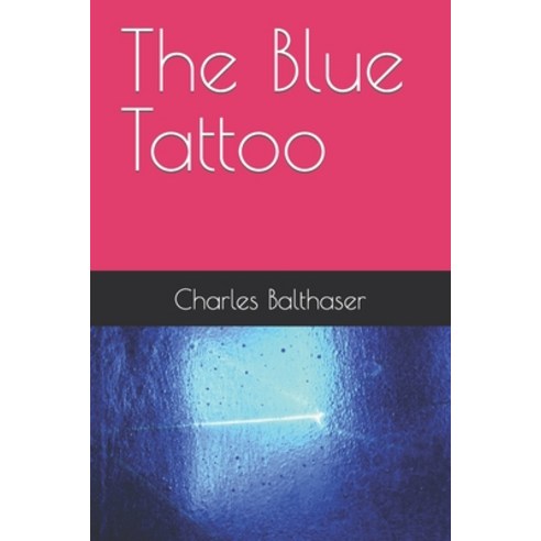 (영문도서) The Blue Tattoo Paperback, Independently Published, English, 9798861915298
