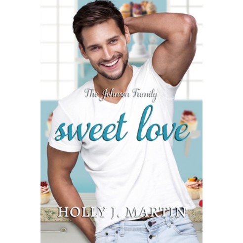 Sweet Love: The Johnson Family Book 4 Paperback, Independently Published, English, 9798711928577