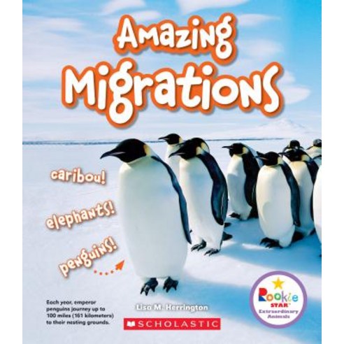 Amazing Migrations: Caribou! Elephants! Penguins! (Rookie Star: Extraordinary Animals) (Library Edit... Hardcover, C. Press/F. Watts Trade, English, 9780531230886