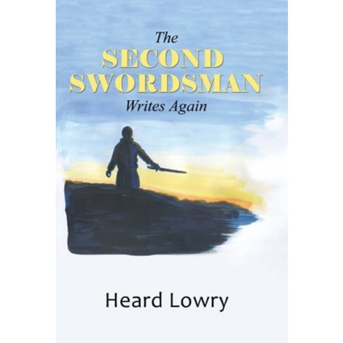 (영문도서) The Second Swordsman Writes Again Hardcover, WestBow Press, English, 9798385013586