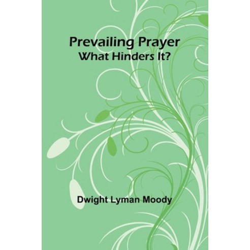 (영문도서) Prevailing Prayer: What Hinders It? Paperback, Alpha Edition, English, 9789362096500