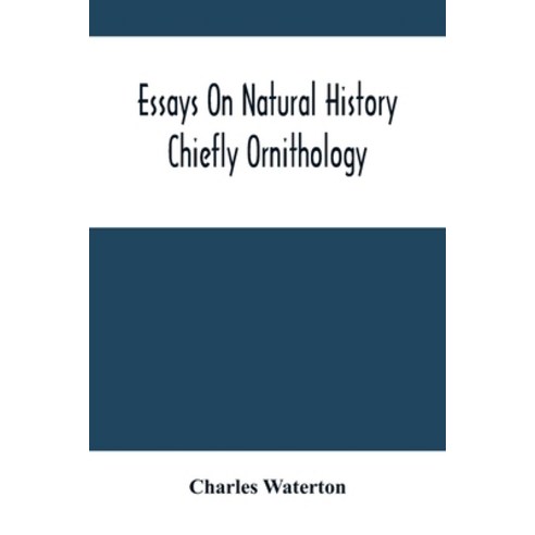 Essays On Natural History: Chiefly Ornithology Paperback, Alpha Edition, English, 9789354501708