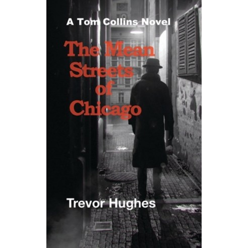 (영문도서) The Mean Streets of Chicago Paperback, Independently Published, English, 9781728681443