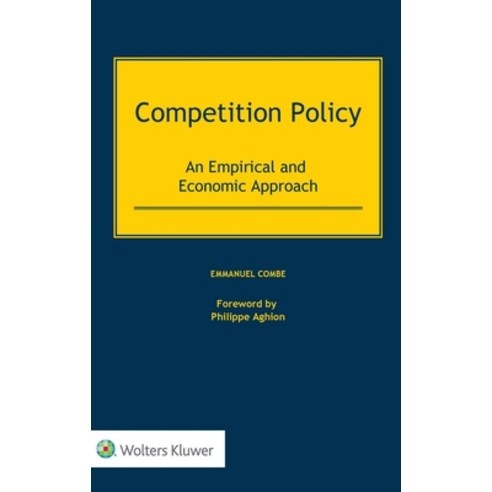 (영문도서) Competition Policy: An Empirical and Economic Approach Hardcover, Kluwer Law International, English, 9789403537313