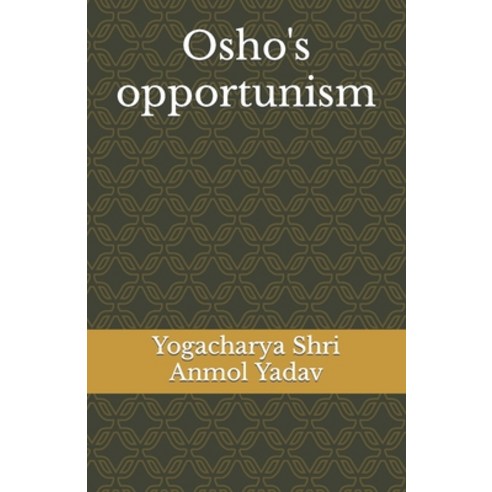 (영문도서) Osho''s opportunism Paperback, Independently Published, English, 9798369653418