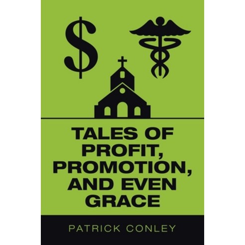 Tales of Profit Promotion and Even Grace Paperback, Authorhouse, English, 9781665511490
