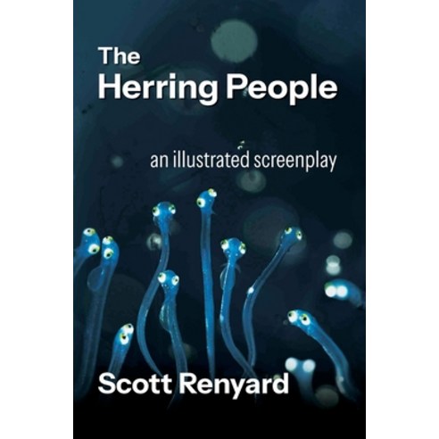 (영문도서) The Herring People: an illustrated screenplay Paperback, Juggernaut Classics, English, 9781998836543