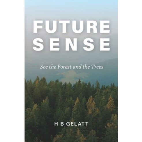(영문도서) Future Sense: See the Forest and the Trees Paperback, Independently Published, English, 9798597600642