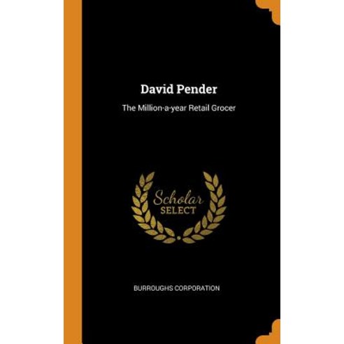(영문도서) David Pender: The Million-a-year Retail Grocer Hardcover, Franklin Classics, English, 9780343431020