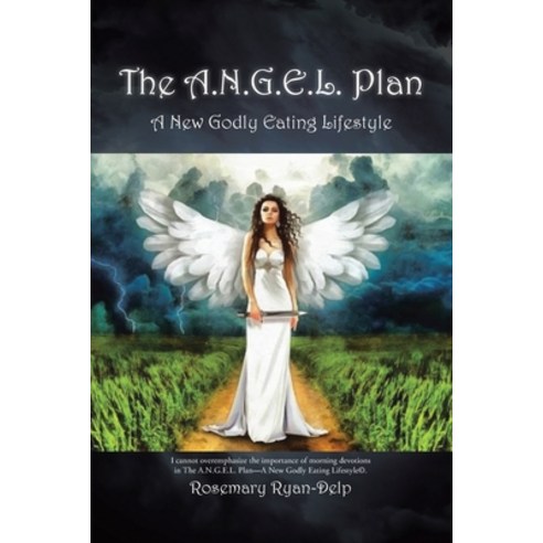 (영문도서) The A.N.G.E.L. Plan: A New Godly Eating Lifestyle Paperback, Christian Faith Publishing, English, 9798890431844