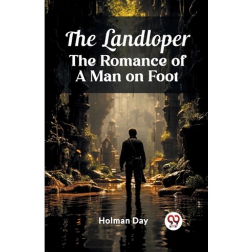 (영문도서) The Landloper The Romance of a Man on Foot Paperback, Double 9 Books, English, 9789362766410