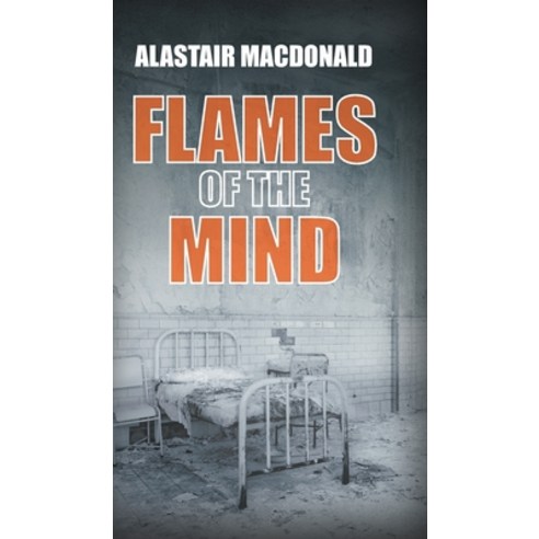 (영문도서) Flames of the Mind Hardcover, New Generation Publishing, English, 9781803695358