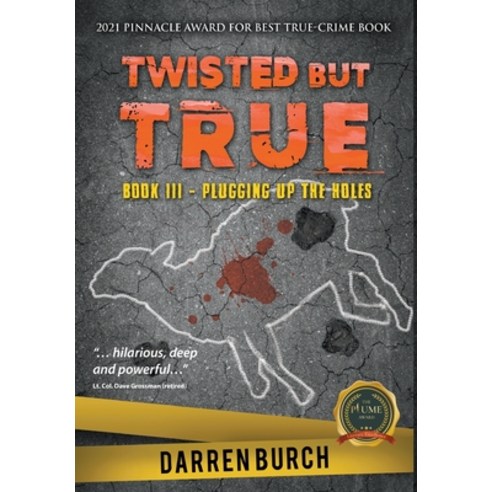 (영문도서) Twisted But True: Book III - Plugging Up The Holes Hardcover, Writers Republic LLC, English, 9781637287026