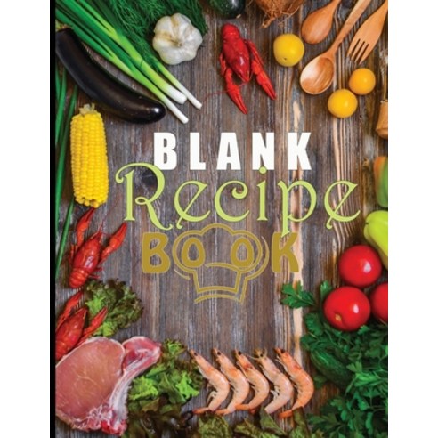 (영문도서) Blank Recipe Book To Write In Blank Cooking Book Recipe Journal 100 Recipe Journal and Organizer Paperback, Tilcan Group Limited, English, 9781801336727