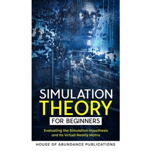(영문도서) Simulation Theory for Beginners: Evaluating the Simulation ...