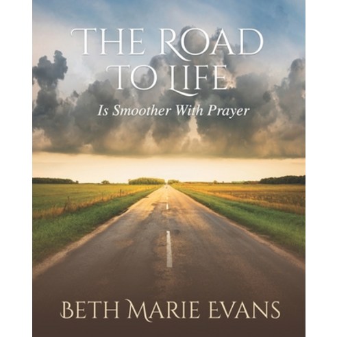 (영문도서) The Road To Life: Is Smoother With Prayer Paperback, Triumphant Through Truth Pu..., English, 9780977121236